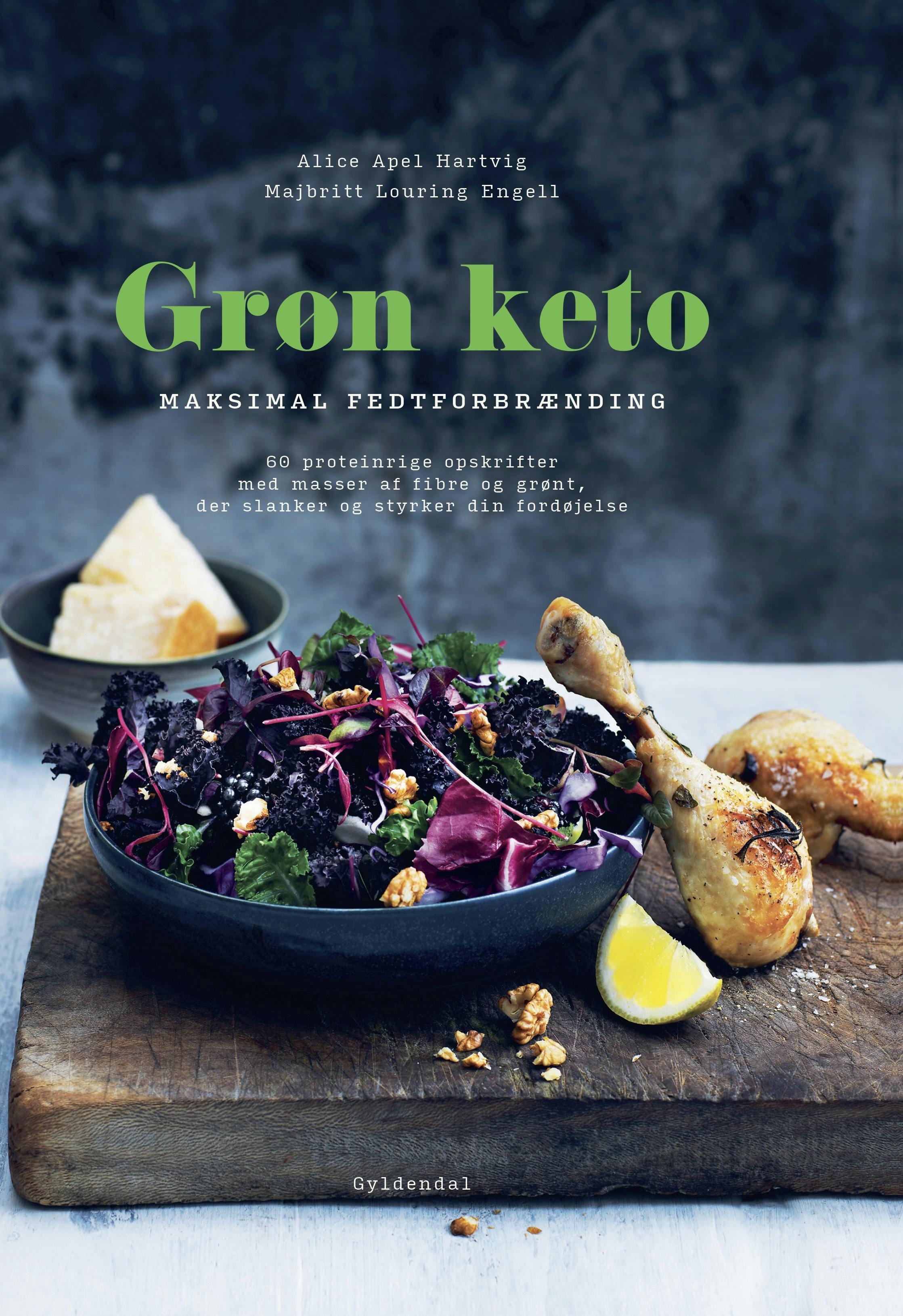 Bogforside ”Grøn keto – maksimal fedtforbrænding” af Alice Apel Hartvig og Majbritt Louring Engell, Gyldendal